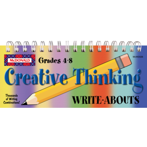 Creative Thinking Write-Abouts Grade 4-8