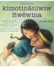 kimotinaniwiw itwewina - Stolen Words