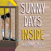 Sunny Days Inside and Other Stories