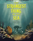 The Strangest Thing in the Sea