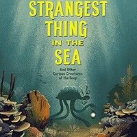 The Strangest Thing in the Sea
