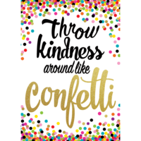 Throw Kindness Around like Confetti Positive Poster