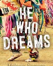 He Who Dreams He Who Dreams