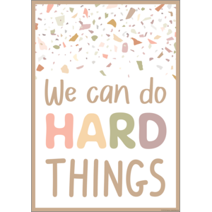 Terrazzo Tones We Can Do Hard Things Positive Poster