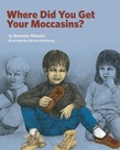Where Did You Get Your Moccassions?