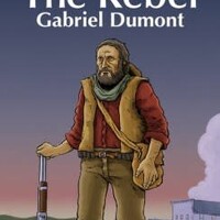 The Rebel: Gabriel Dumont