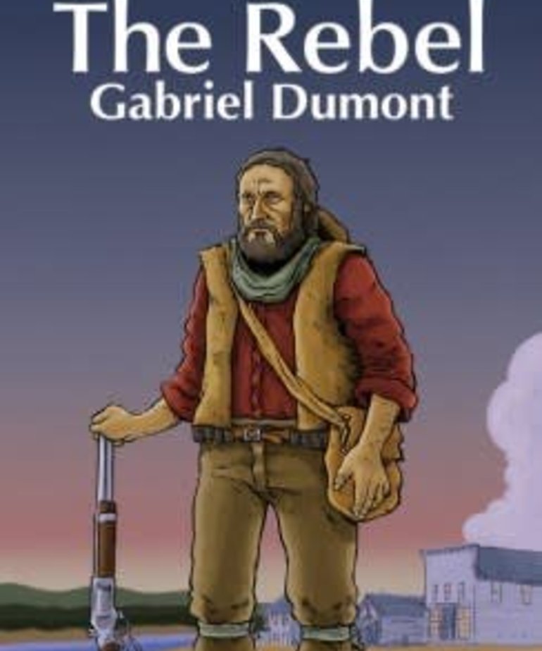 The Rebel: Gabriel Dumont