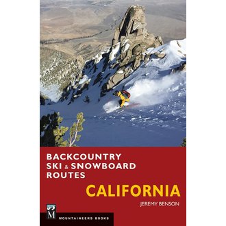 Backcountry Ski & Snowboard Routes: California By Jeremy Benson Backcountry Ski & Snowboard Routes: California By Jeremy Benson