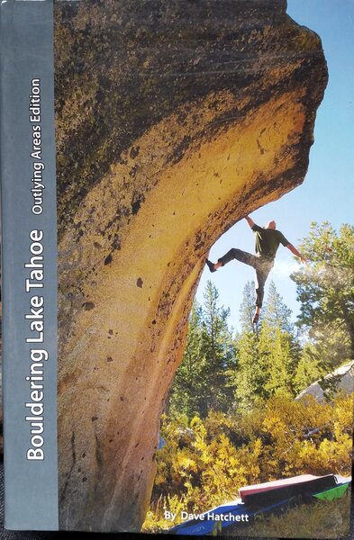 Tahoe Bouldering Guide Bouldering Lake Tahoe Outlying Areas By Dave Hatchett