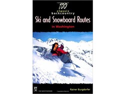 Mountaineers Books Mountaineers Books 100 Classic Backcountry Ski and Snowboard Routes in Washington By Rainer Burgdorfer