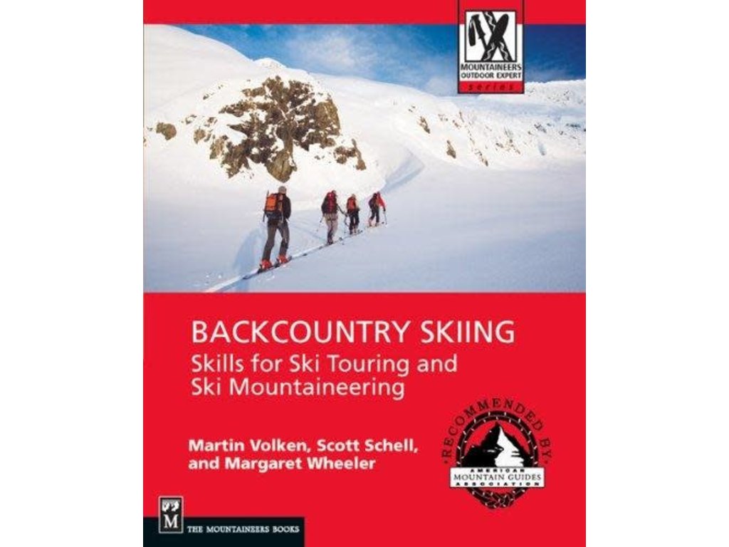 Mountaineers Books Backcountry Skiing: Skills for Ski Touring and Ski Mountaineering [Volken, Schell & Wheeler]