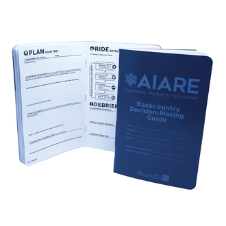 AIARE Backcountry Decision-Making Guide Field Book AIARE Backcountry Decision-Making Guide Field Book