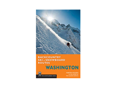 Mountaineers Books Backcountry Ski & Snowboard Routes Washington By Martin Volken