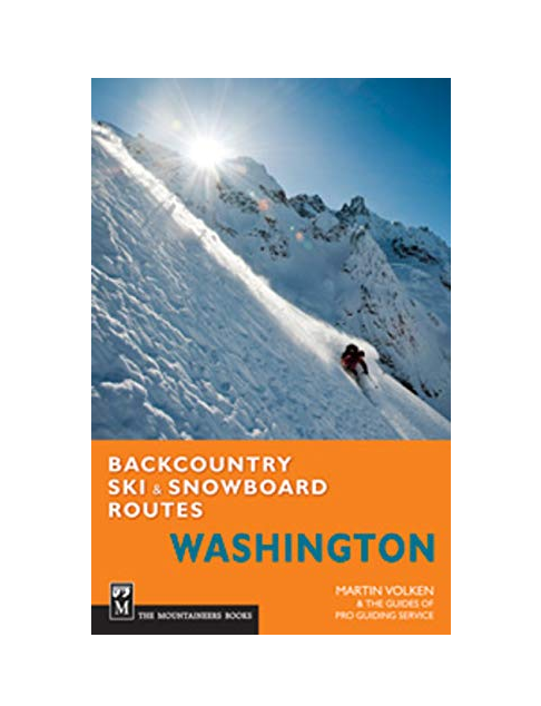 Mountaineers Books Backcountry Ski & Snowboard Routes Washington By Martin Volken