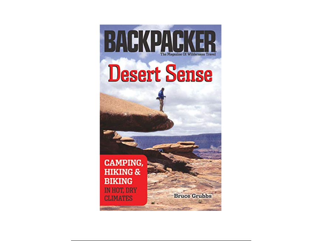 Mountaineers Books Mountaineers Books Desert Sense:  Camping, Hiking & Biking in Hot, Dry Climates By Bruce Grubbs