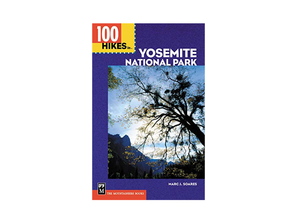 Mountaineers Books Mountaineers Books 100 Hikes in Yosemite National Park By Marc J. Soares