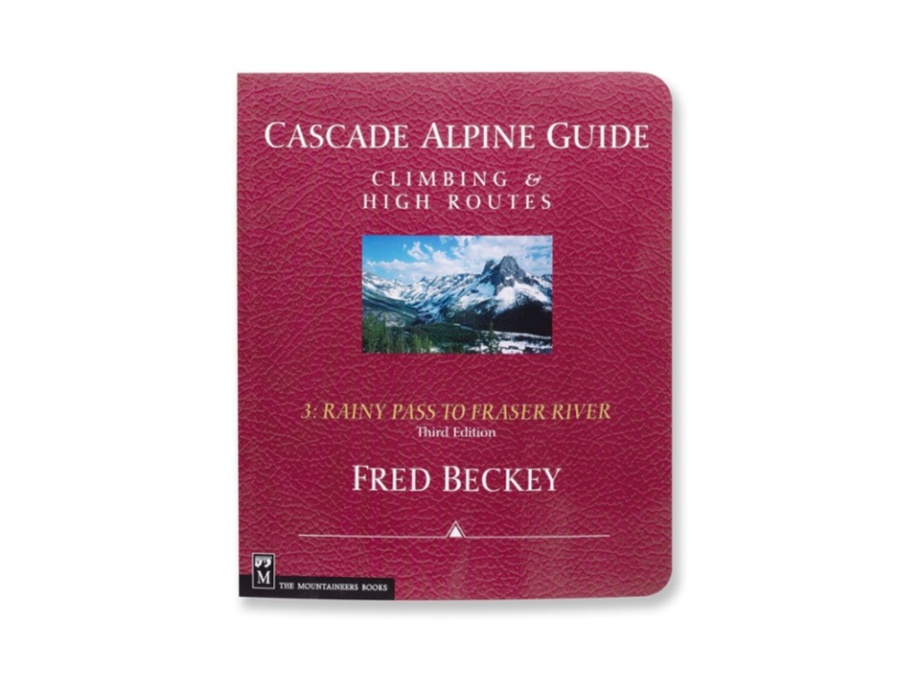 Mountaineers Books Cascade Alpine Guide [Fred Beckey]