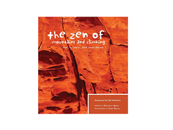Mountaineers Books Mountaineers Books The Zen Of Mountains & Climbing Edited by Katharine Wroth