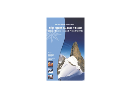 Mountaineers Books The Mont Blanc Range: Classic Snow, Ice and Mixed Climbs  [Jean Louis Laroche]