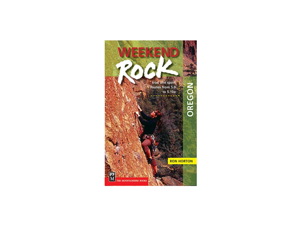 Mountaineers Books Mountaineers Books Weekend Rock Oregon By Ron Horton