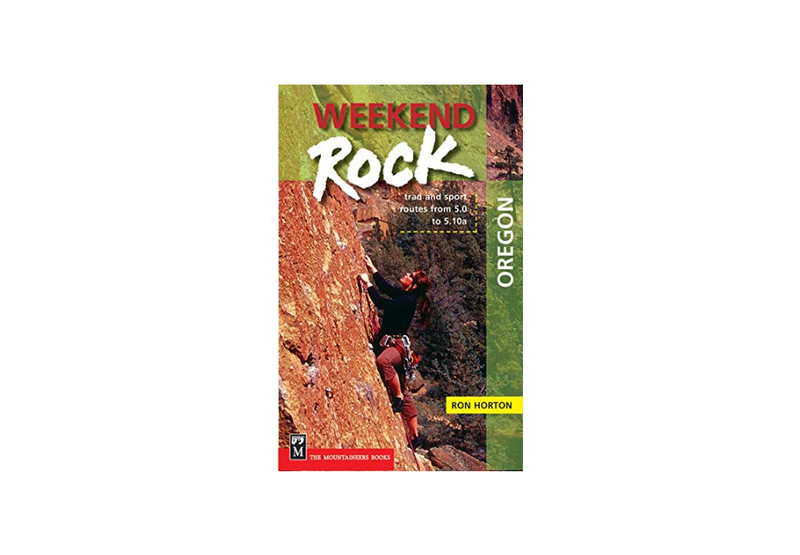Mountaineers Books Mountaineers Books Weekend Rock Oregon By Ron Horton