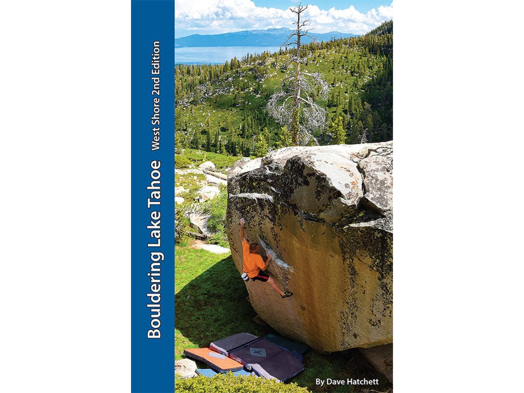 Tahoe Bouldering Guide Tahoe Bouldering Guide: Westshore 2nd Edition [Dave Hatchett]