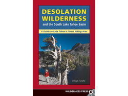 Desolation WIlderness & the South Lake Tahoe Basin by Jeffrey P Schaffer 206p