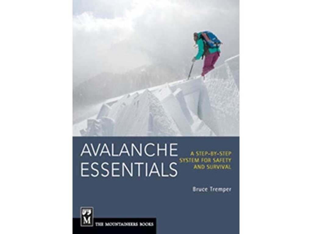 Mountaineers Books Avalanche Essentials by Bruce Tremper