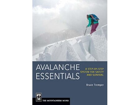 Mountaineers Books Avalanche Essentials: A Step-by-Step System for Safety and Survival