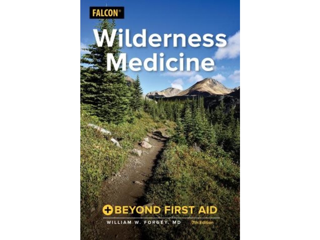 Wilderness Medicine: Beyond First Aid, 7th ed