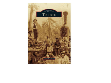 arcadia publishing Images of America Truckee By Sherry E Jennings