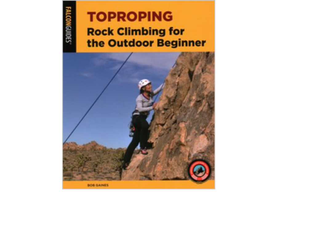 Falcon Guides Toproping Rock Climbing For the Outdoor Beginner