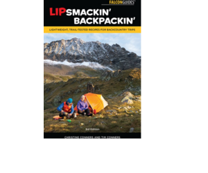 Falcon Guide Lip Smackin Backpackin Recipes for Backcountry Trips by Christine Tim Connors The BackCountry