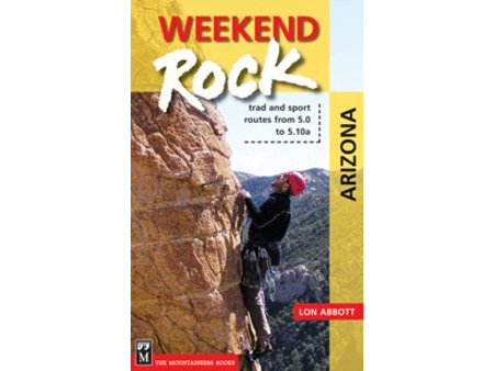 Mountaineers Books Mountaineers Books Weekend Rock Arizona By Lon Abbot