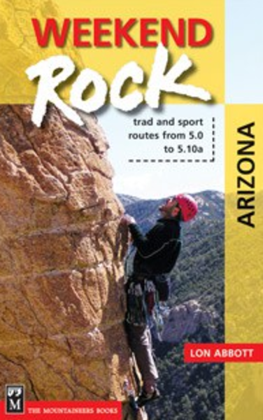 Mountaineers Books Mountaineers Books Weekend Rock Arizona By Lon Abbot