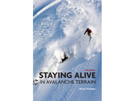 Mountaineers Books Staying Alive in Avalanche Terrain: 3rd Edition [Bruce Tremper]