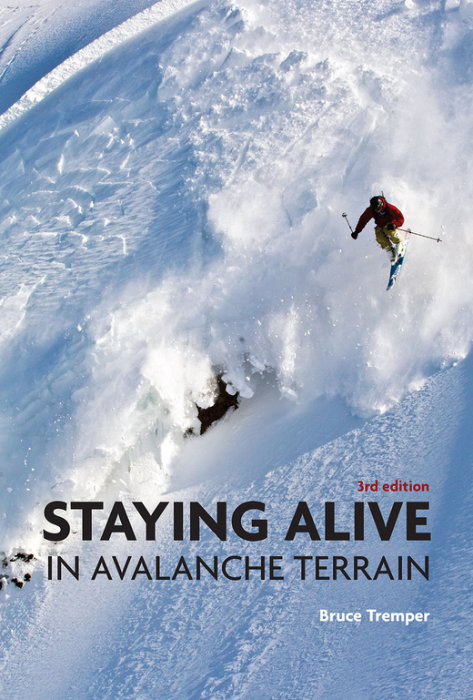 Mountaineers Books Staying Alive in Avalanche Terrain: 3rd Edition [Bruce Tremper]