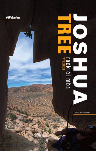 Joshua Tree Rock Climbs By Robert Miramontes 3rd Edition - The