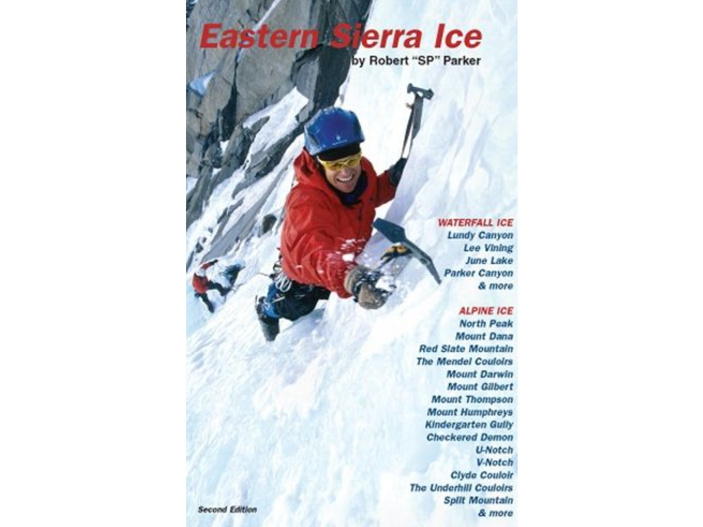 Eastern Sierra Ice 2nd Edition By SP Parker