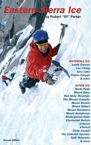Eastern Sierra Ice 2nd Edition By SP Parker