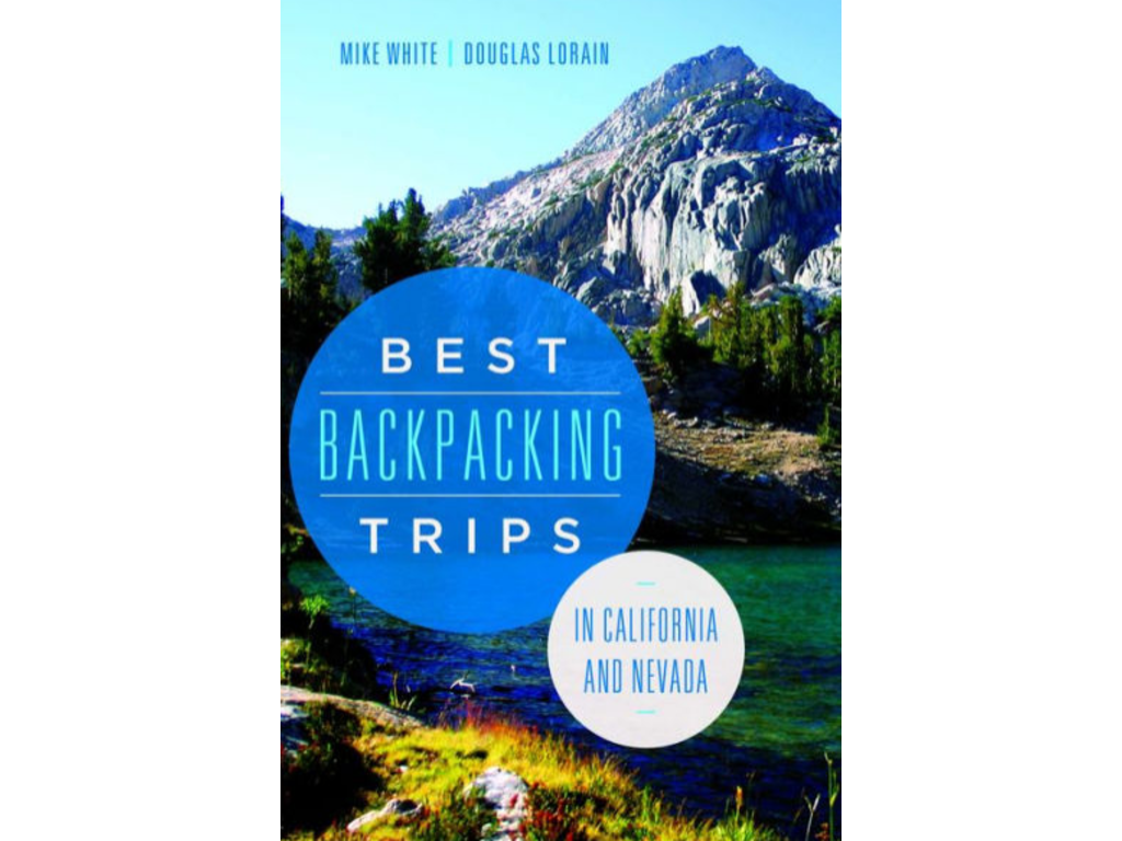University of Nevada Press Best Backpacking Trips in CA and NV  Mike White & Douglas Lorain 348p