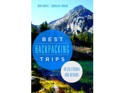 University of Nevada Press Best Backpacking Trips in CA and NV  Mike White & Douglas Lorain 348p