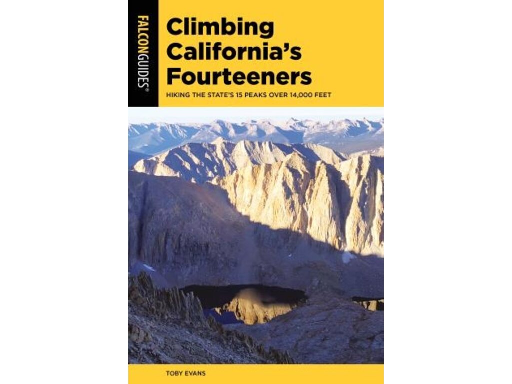 Falcon Guides Climbing California's Fourteeners By Toby Evans