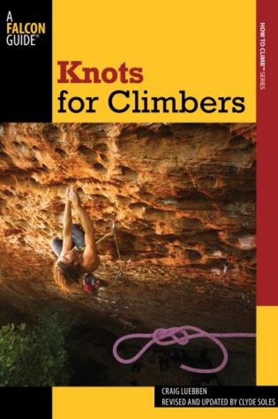 A Falcon Guide Knots for Climbers By Craig Luebben