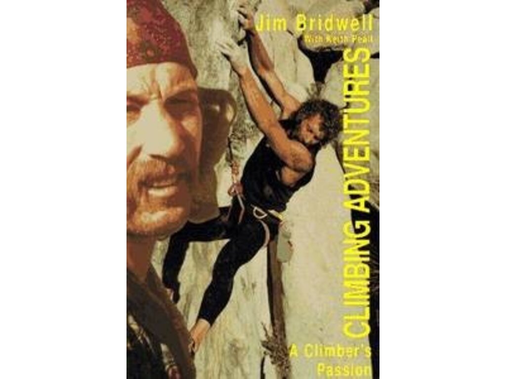 ICS Books Climbing Adventures By Jim Bridwell
