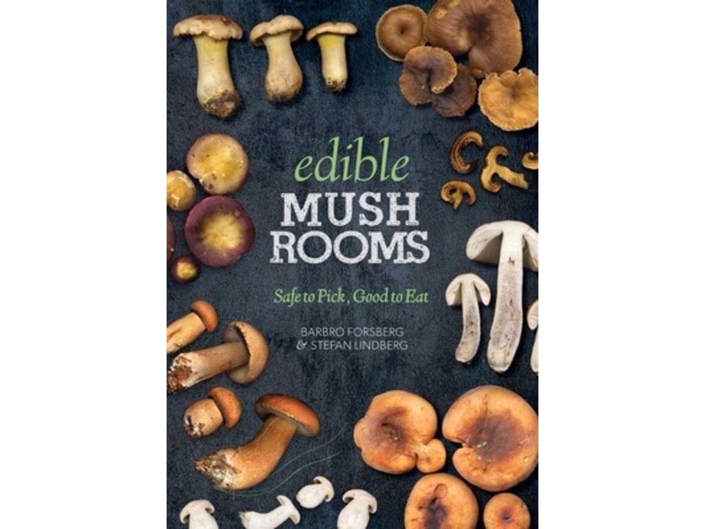 Skyhorse Publishing Edible Mushrooms By Barbro Forsberg and Stefan Lindberg