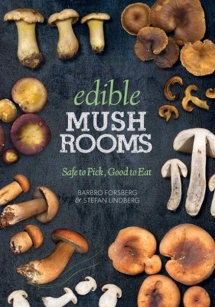 Skyhorse Publishing Edible Mushrooms By Barbro Forsberg and Stefan Lindberg