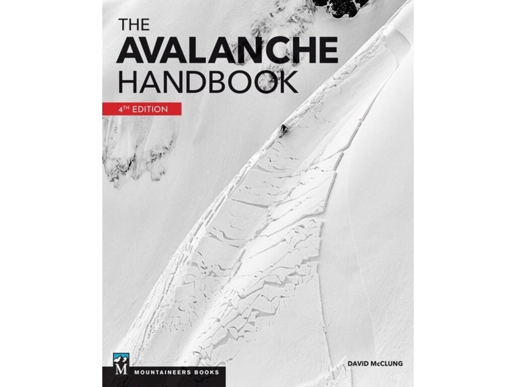 Mountaineers Books Mountaineers Books The Avalanche Handbook 4th Edition by David McClung & Peter Schaerer