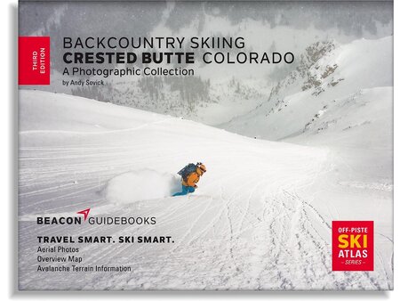 Beacon Guide Books Beacon Guide Books Backcountry Skiing Crested Butte 3rd Edition By Andy Sovick