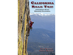 California Road Trip A Climber's Guide Northern California Vol. 1